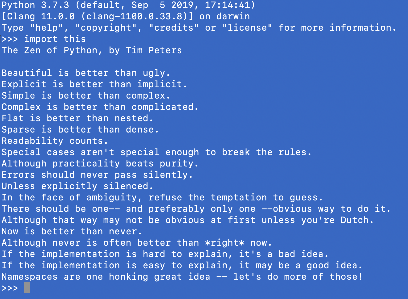 The Zen of Python, by Tim Peters. Listing all aphorisms for coding design in Python.